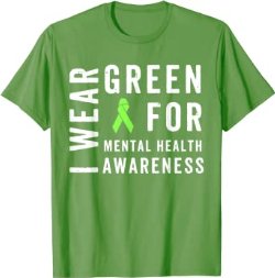 Green Graphic Tshirt with "I wear Green for Mental Health" 